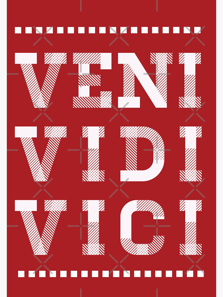 Veni Vidi Vici I Came I Saw I Conquered Sticker For Sale By