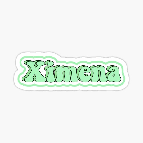 Ximena Custom Sticker Sticker By Emilyshieldss Redbubble