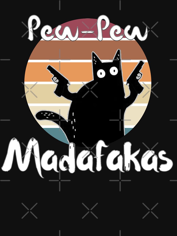 Funny Cat Pew Pew Madafakas T Shirt Cat Graphic Lovers T Shirt