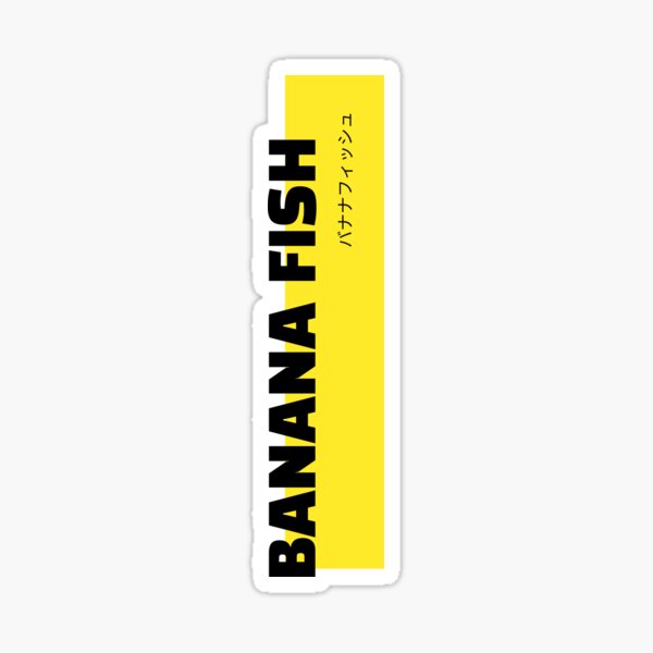 Banana Fish Sticker For Sale By Carysan Redbubble