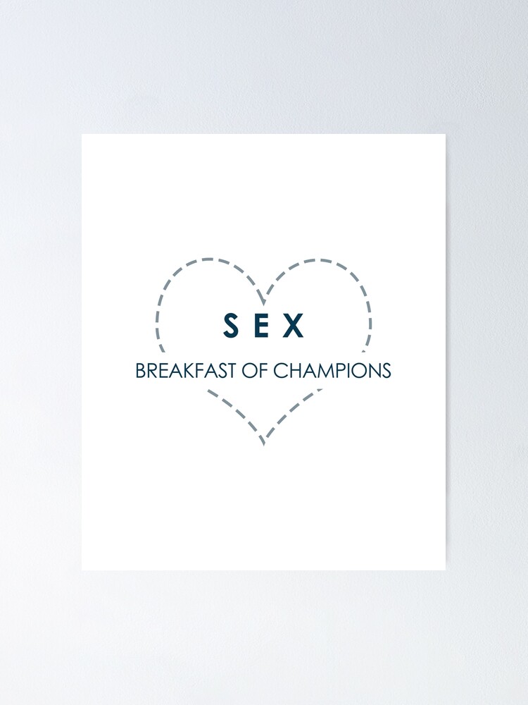 Sex Breakfast Of Champions Poster For Sale By KareemDawood Redbubble