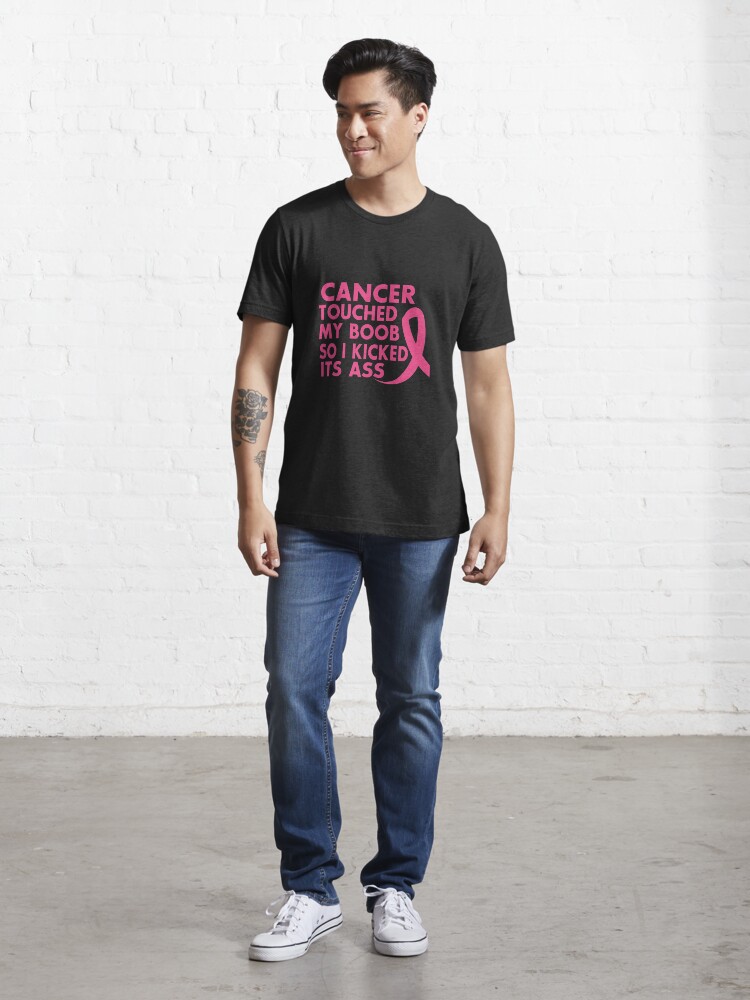 Cancer T Shirts Cancer Touched My Boob So I Kicked It S Ass T Shirt