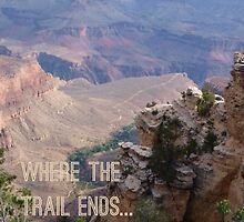 Where the trail ends... The journey begins... by Becki Breed