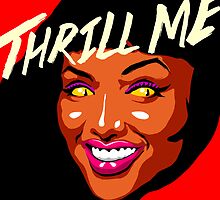 Thrill Me by butcherbilly