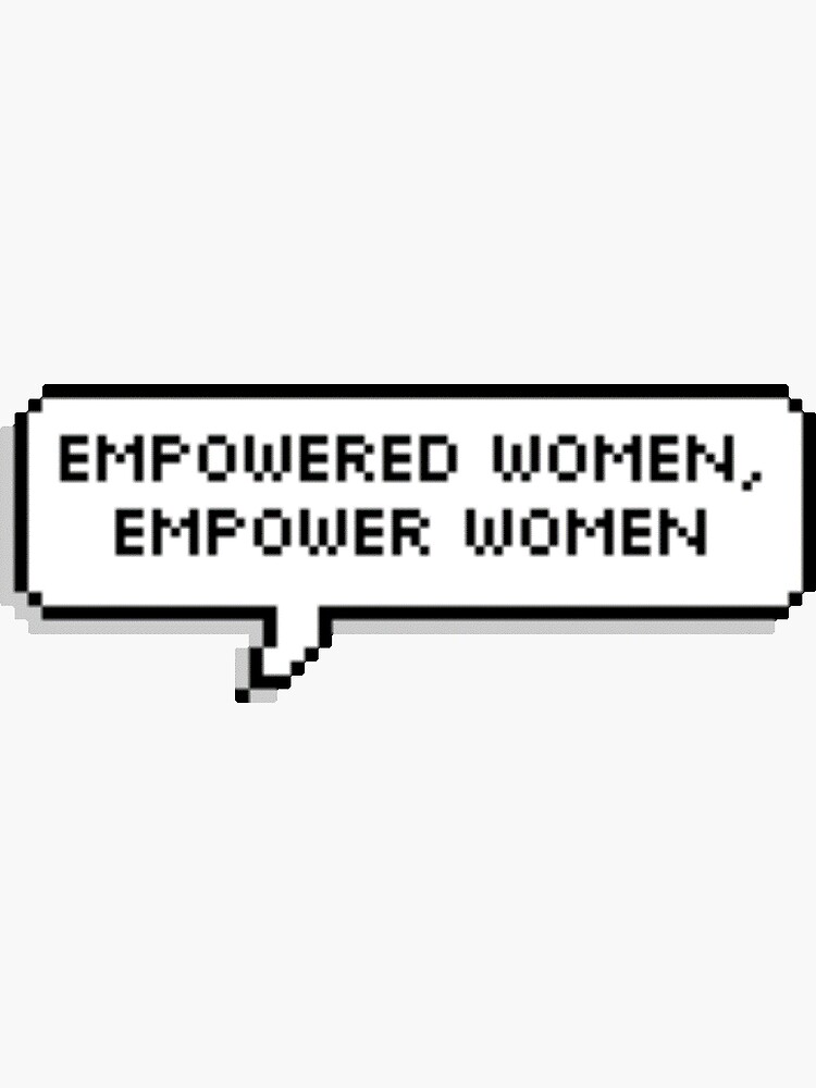 Empowered Women Empower Women Sticker For Sale By Kristickers Redbubble