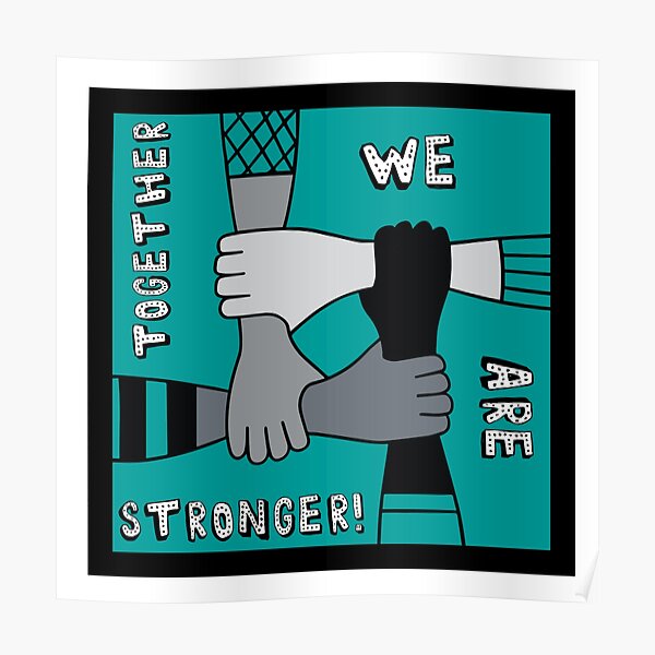 Together We Are Stronger Racial Harmony Blm Poster By Emmafifield