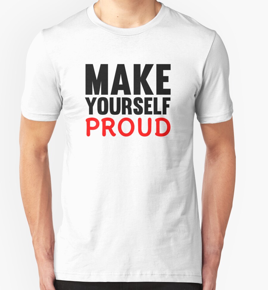 "Make Yourself Proud Fitness Slogan" TShirts & Hoodies by Fitbys