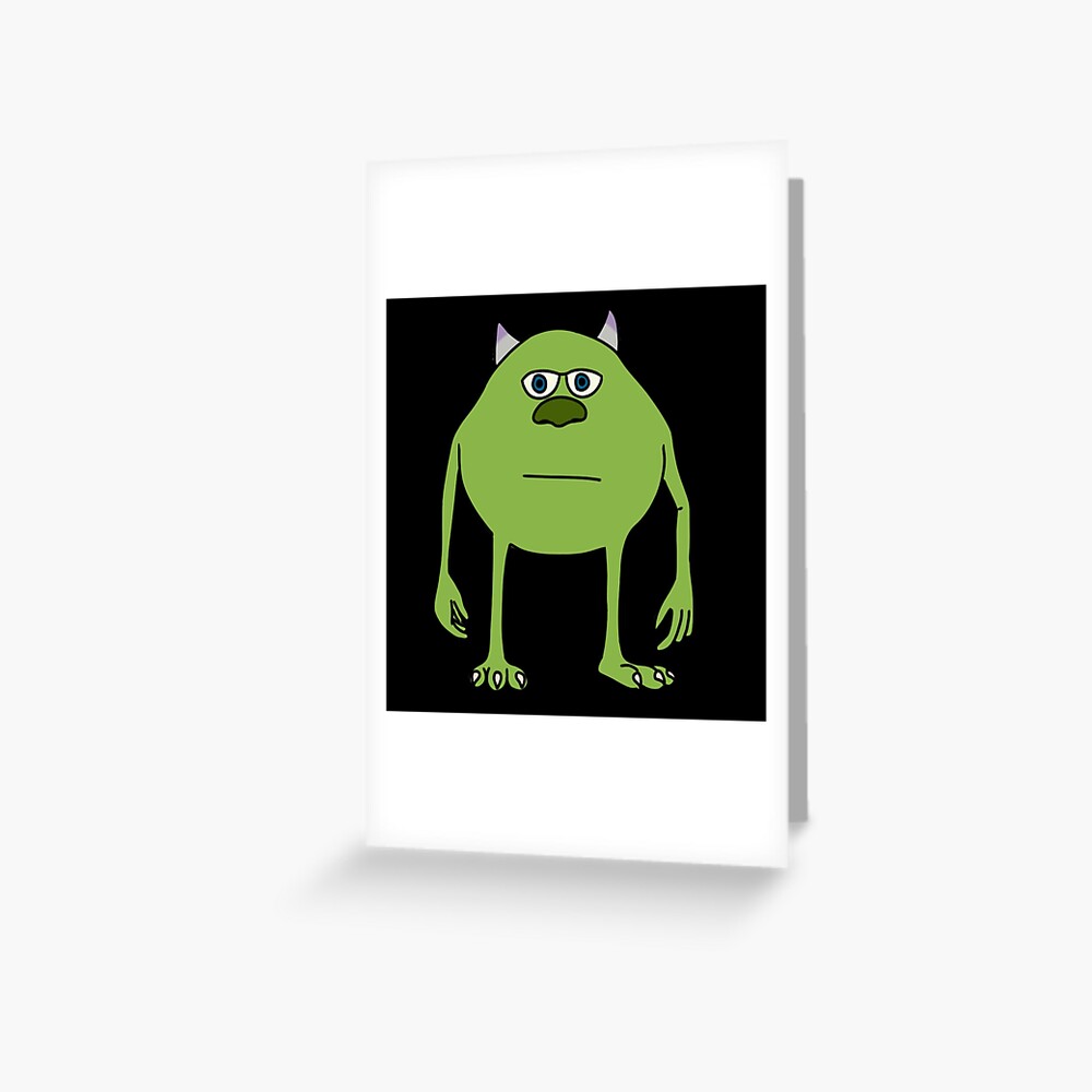 Mike Wazowski Meme Greeting Card By Jerobyl Redbubble