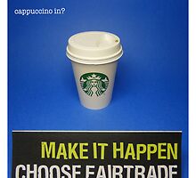 Make it happen- choose Fairtrade by Tim Constable