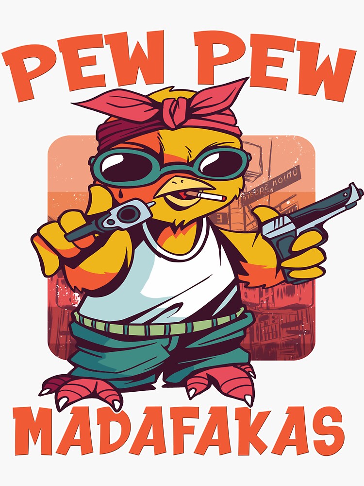 Pew Pew Madafakas Crazy Smoking Chicken Sticker For Sale By