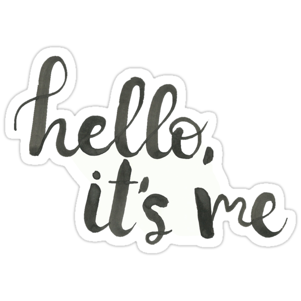 Hello Its Me Stickers By Cfinkdoescrafts Redbubble 
