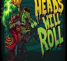 Heads Will Roll by sirhcsellor