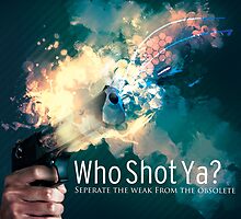 Who Shot Ya? by Skybreeze26