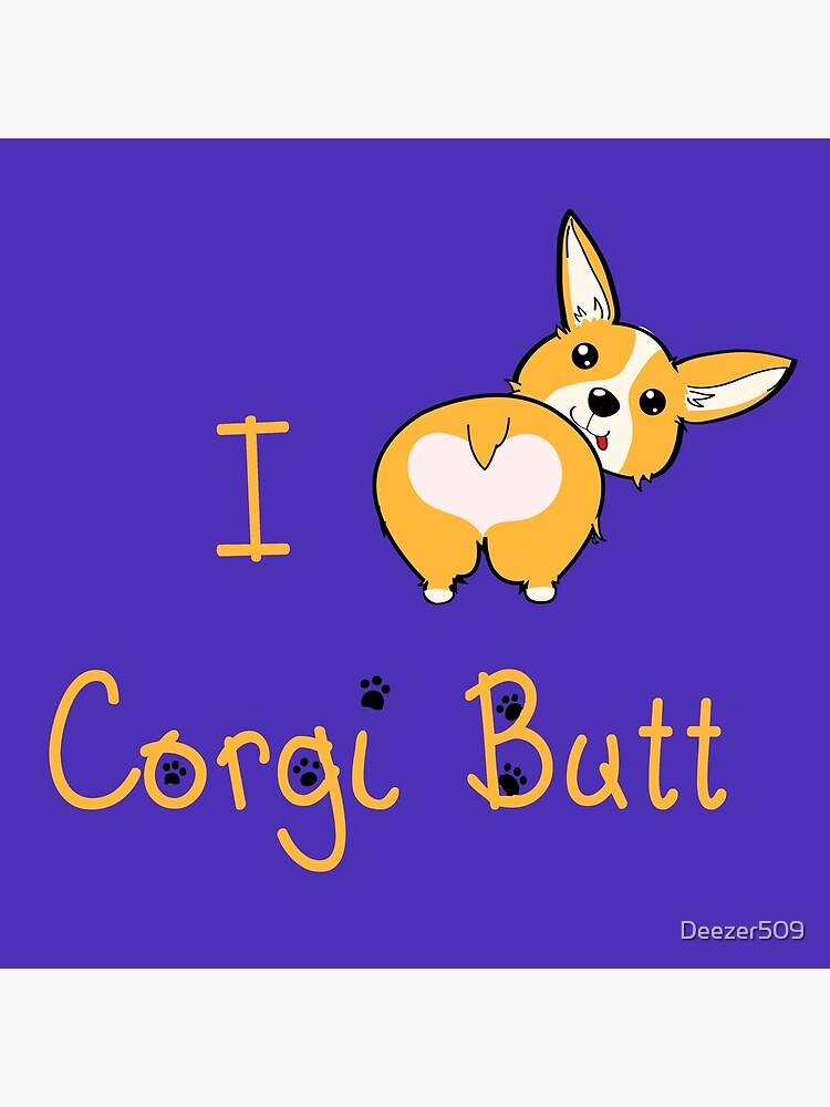 I Heart Corgi Butt Poster By Deezer509 Redbubble