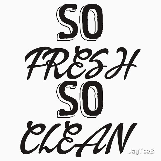 so-fresh-so-clean-stickers-by-jayteeb-redbubble
