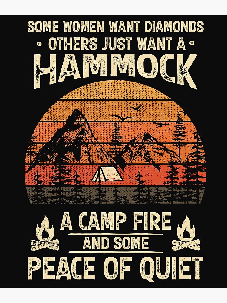 Retro Some Women Want Diamonds Others Just Want A Hammock A Camp Fire