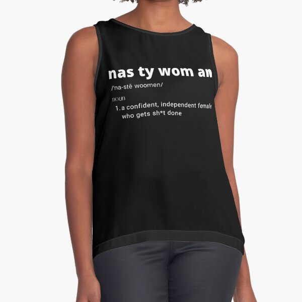 Nasty Women T Shirt Nasty Women Meaning Nasty Women Explained