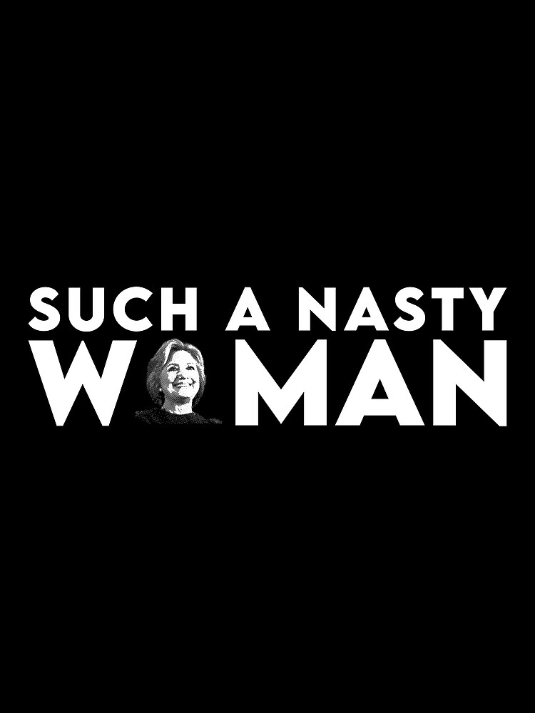 Such A Nasty Women Poster For Sale By Mimou123 Redbubble