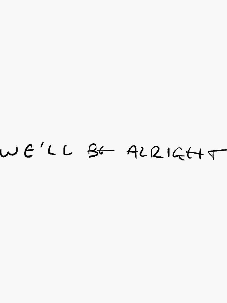 Well Be Alright Harry Styles Handwriting Sticker For Sale By