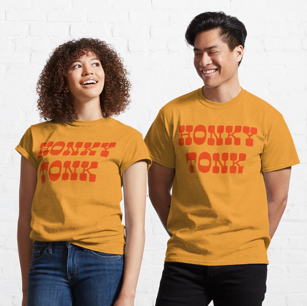 Honky Tonk T Shirt By Lorenklein Redbubble