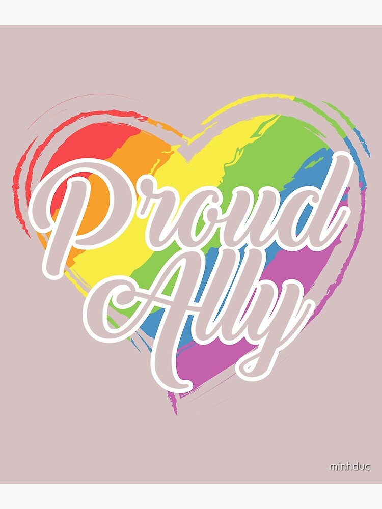 Gay Pride Ally Lgbtq Friends Proud Ally Poster By Minhduc Redbubble