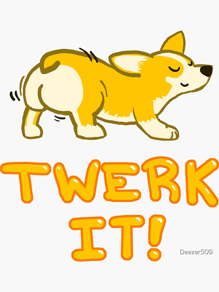 Twerk It Corgi Butt Sticker For Sale By Deezer Redbubble