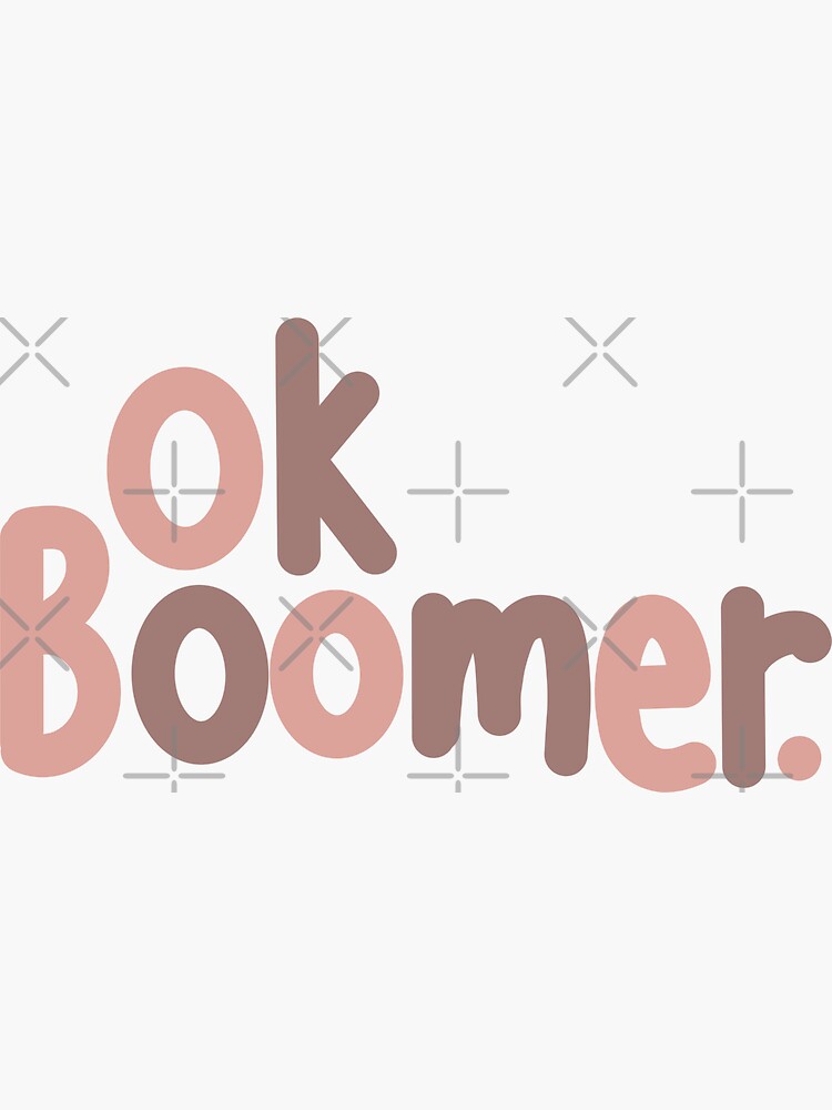 Ok Boomer Meme Design Sticker For Sale By Slletterings Redbubble