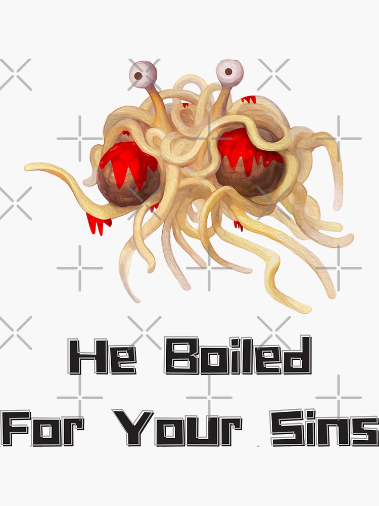 Flying Spaghetti Monster He Boiled For Your Sins Sticker For Sale