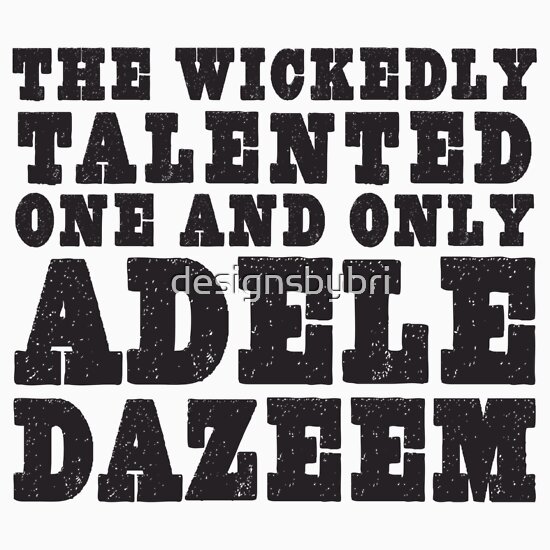 Adele Dazeem" T-Shirts & Hoodies by designsbybri | Redbubble