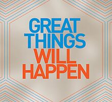 Great Things Will Happen by Winterrr