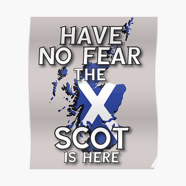 Have No Fear The Scot Is Here Poster For Sale By Topbaseline Redbubble