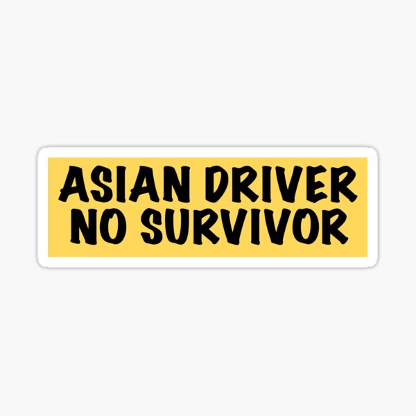 Asian Driver No Survivor Sticker For Sale By Kristickers Redbubble