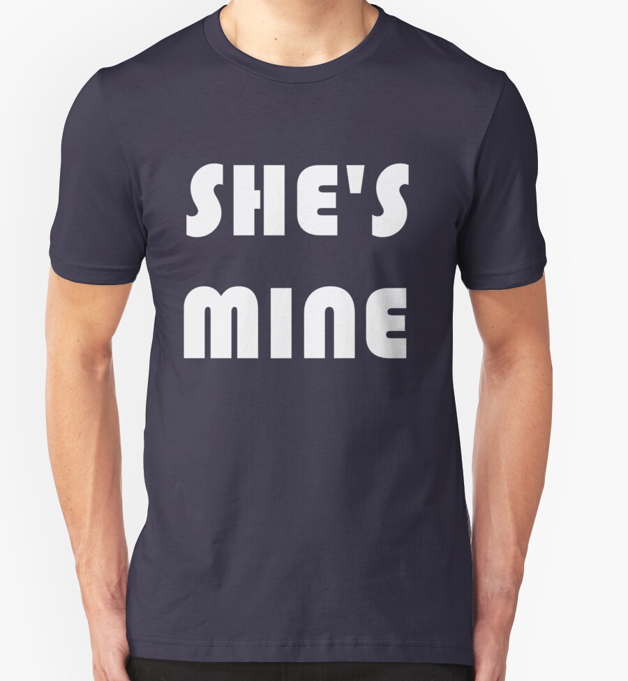 she mine shirt