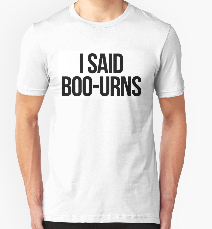 i was saying boo urns t shirt