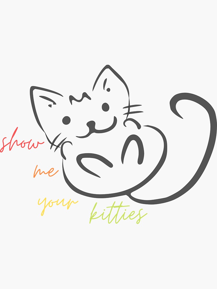 Show Me Your Kitties Sticker For Sale By MCBC Redbubble