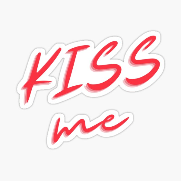 Kiss Me Sticker For Sale By Ciaobebo Redbubble