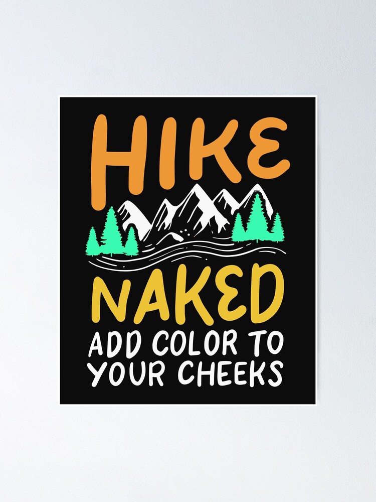 HIKING Hike Naked Poster For Sale By Woormle Redbubble