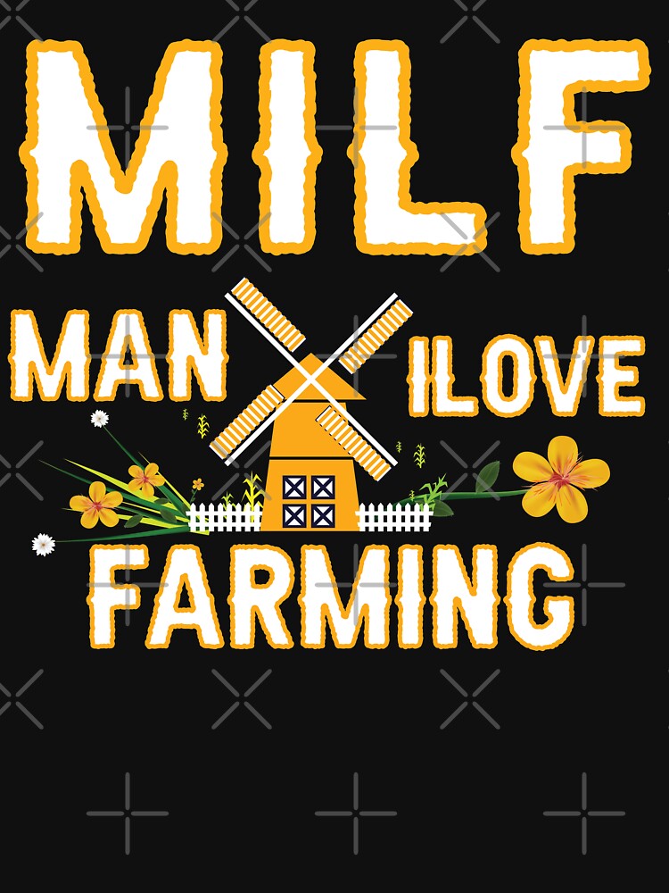 MILF Man I LOVE Farming Farmer Vintage Design T Shirt By