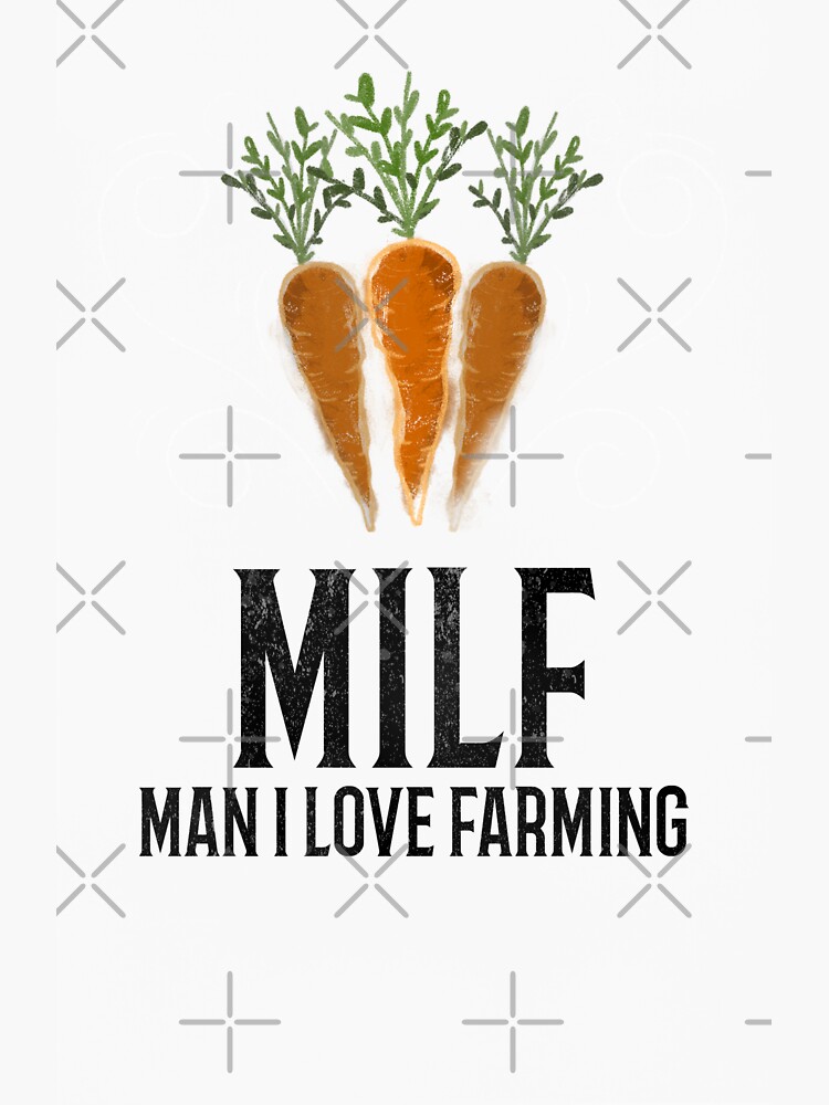 Milf Man I Love Farming Funny Carrot Sticker For Sale By Kenadams