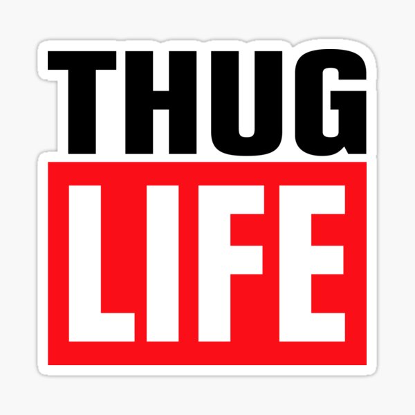 Thug Life Stickers Redbubble