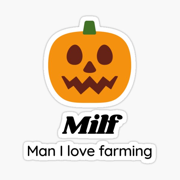 MILF Man I Love Farming Sticker For Sale By Gnoga Redbubble