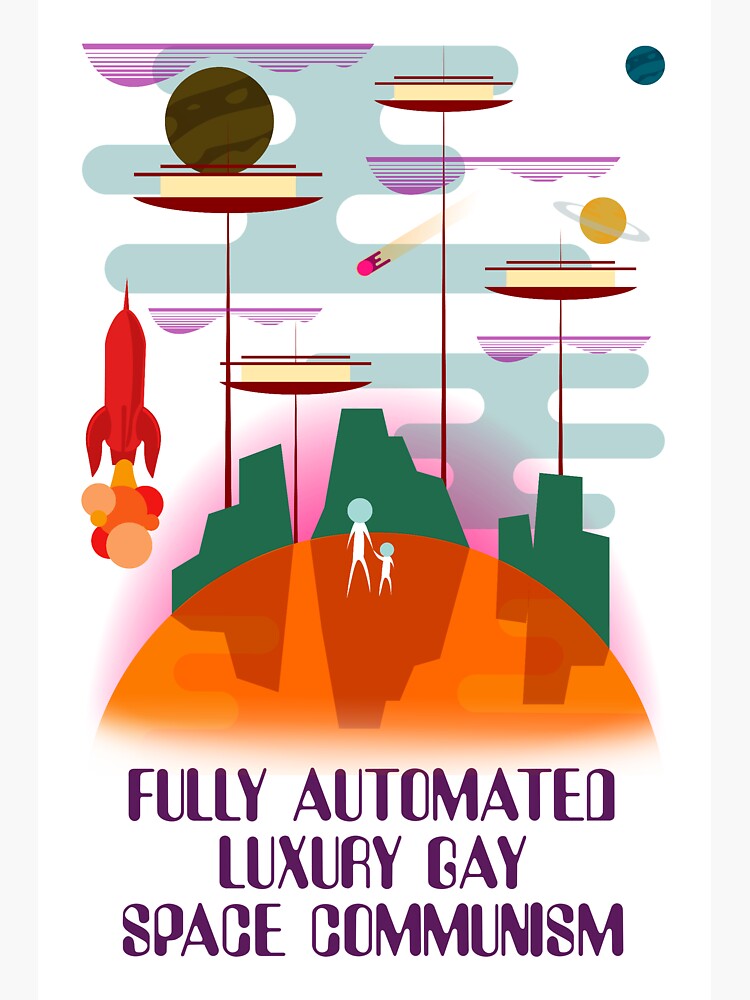 Fully Automated Luxury Gay Space Communism Sticker For Sale By