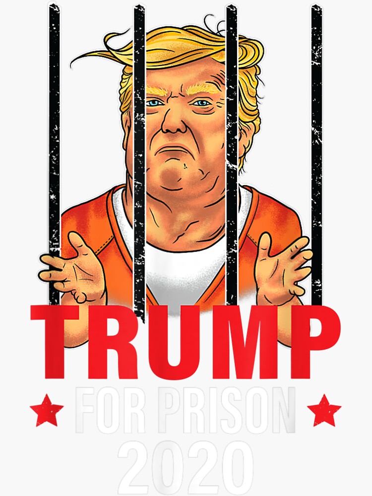 Trump For Prison Sticker For Sale By Jill Rangel Redbubble