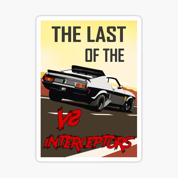 The Last Of The V Interceptors Sticker For Sale By Jerryboo Redbubble