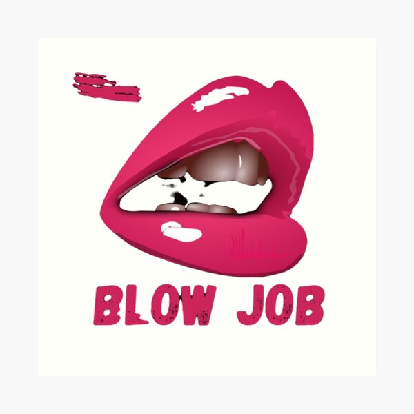 Blow Job Art Prints Redbubble