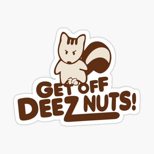 Get Off Deez Nuts Sticker For Sale By DrivingAviation Redbubble