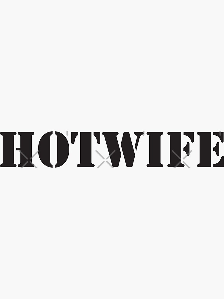 Hotwife Sticker For Sale By Jeffmurdoc Redbubble