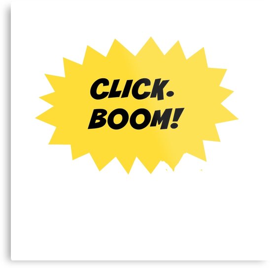 "Click Boom!" Metal Prints by runningharmony Redbubble