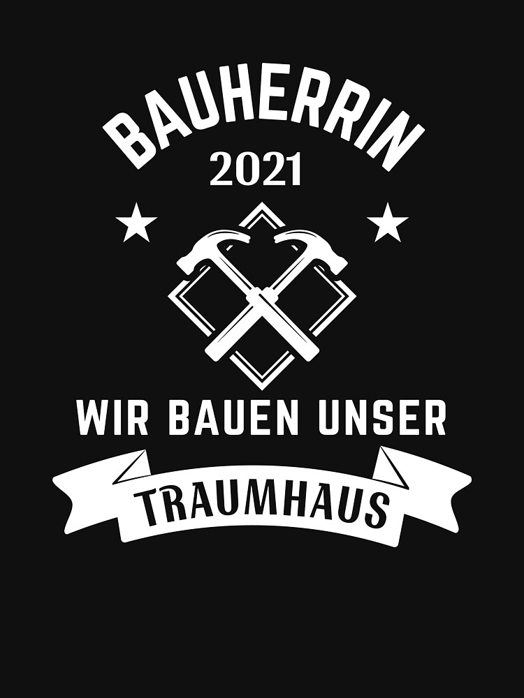 Bauherrin Hausbau Bauherr Häuslebauer Geschenk T Shirt von THaDesign