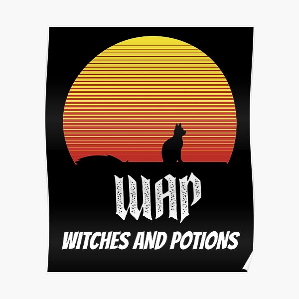 Wap Witches And Potions Poster For Sale By Zotaphotostudio Redbubble